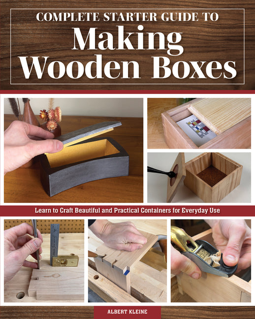 Book cover for Complete Starter Guide to Making Wooden Boxes: Learn to Craft Beautiful and Practical Containers for Everyday Use