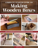 Book cover for Complete Starter Guide to Making Wooden Boxes: Learn to Craft Beautiful and Practical Containers for Everyday Use