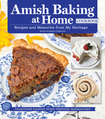 Book cover for Amish Baking at Home Cookbook: Recipes and Memories from My Heritage