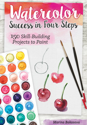 Book cover for Watercolor Success in Four Steps: 150 Skill-Building Projects to Paint