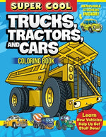 Book cover for Super Cool Trucks, Tractors, and Cars Coloring Book: Learn How Vehicles Help Us Get Stuff Done!