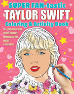 Book cover for Super Fan-Tastic Taylor Swift Coloring & Activity Book: 30+ Coloring Pages, Photo Gallery, Word Searches, Mazes, & Fun Facts