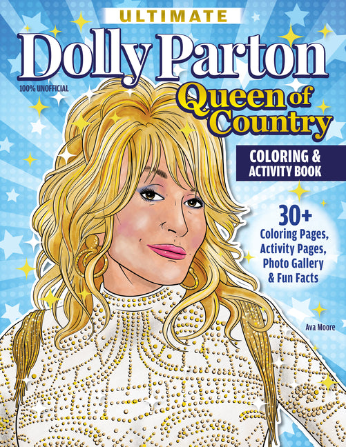 Book cover for Ultimate Dolly Parton Queen of Country Coloring Book: 30+ Coloring Pages, Activity Pages, Photo Gallery & Fun Facts
