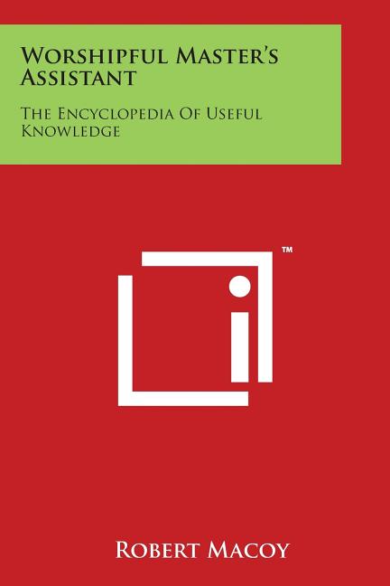 Book cover for Worshipful Master's Assistant: The Encyclopedia of Useful Knowledge