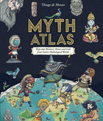 Book cover for Myth Atlas: Maps and Monsters, Heroes and Gods from Twelve Mythological Worlds