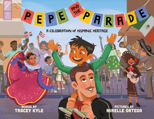 Book cover for Pepe and the Parade: A Celebration of Hispanic Heritage