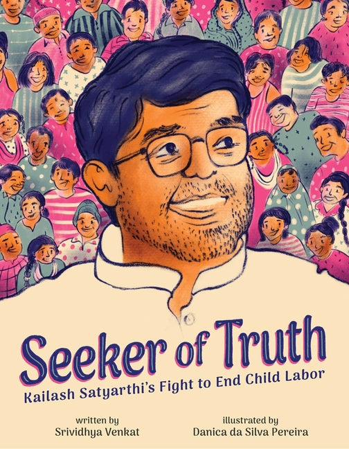 Book cover for Seeker of Truth: Kailash Satyarthi's Fight to End Child Labor