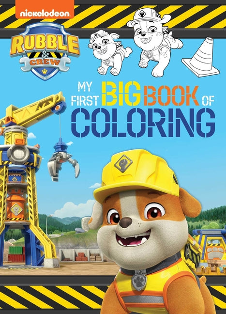 Book cover for Rubble & Crew: My First Big Book of Coloring (a Rubble & Crew Nickelodeon Coloring Book for Kids)