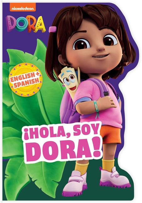 Book cover for Dora the Explorer: ¡Hola, Soy Dora! (a Dora the Explorer Nickelodeon English-Spanish Bilingual Shaped Board Book for Kids)