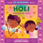Book cover for Holi: Colors of Love (an Our Neighborhood Series Board Book for Toddlers Celebrating Hindu Culture)