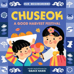 Book cover for Chuseok: A Good Harvest Festival (an Our Neighborhood Series Board Book for Toddlers Celebrating Korean Culture)