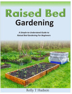 Book cover for Raised Bed Gardening A Simple-to-Understand Guide to Raised Bed Gardening For Beginners