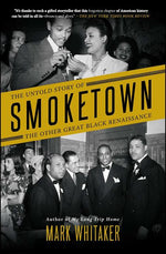 Book cover for Smoketown: The Untold Story of the Other Great Black Renaissance