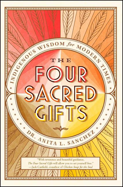 Book cover for Four Sacred Gifts: Indigenous Wisdom for Modern Times
