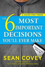 Book cover for The 6 Most Important Decisions You'll Ever Make: A Guide for Teens: Updated for the Digital Age