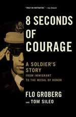 Book cover for 8 Seconds of Courage: A Soldier's Story from Immigrant to the Medal of Honor