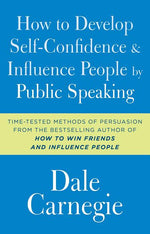 Book cover for How to Develop Self-Confidence and Influence People by Public Speaking