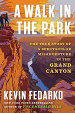 Book cover for A Walk in the Park: The True Story of a Spectacular Misadventure in the Grand Canyon