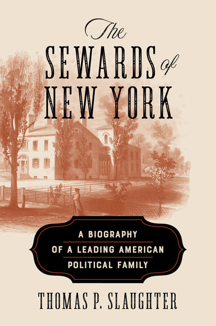 Book cover for Sewards of New York: A Biography of a Leading American Political Family