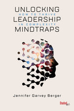 Book cover for Unlocking Leadership Mindtraps: How to Thrive in Complexity