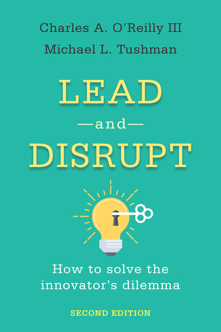 Book cover for Lead and Disrupt: How to Solve the Innovator's Dilemma, Second Edition