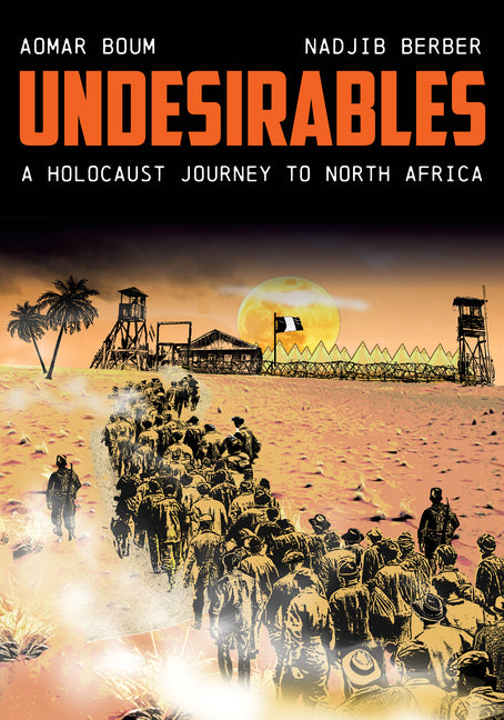 Book cover for Undesirables: A Holocaust Journey to North Africa
