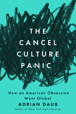 Book cover for Cancel Culture Panic: How an American Obsession Went Global