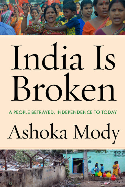 Book cover for India Is Broken: A People Betrayed, Independence to Today