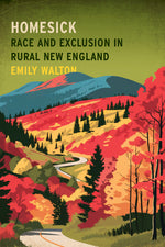 Book cover for Homesick: Race and Exclusion in Rural New England