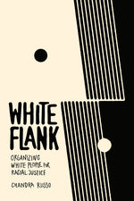 Book cover for White Flank: Organizing White People for Racial Justice