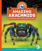 Book cover for Amazing Arachnids: Spiders and Their Relatives