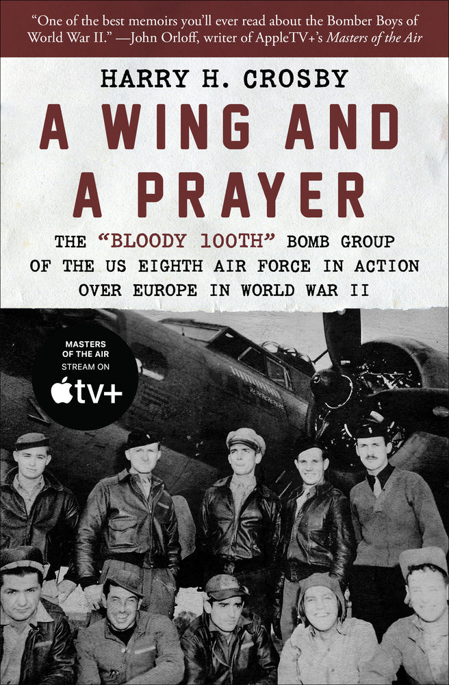 Book cover for A Wing and a Prayer: The Bloody 100th Bomb Group of the Us Eighth Air Force in Action Over Europe in World War II