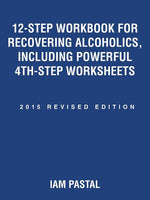 Book cover for 12-Step Workbook for Recovering Alcoholics, Including Powerful 4Th-Step Worksheets: 2015 Revised Edition