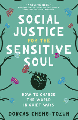 Book cover for Social Justice for the Sensitive Soul: How to Change the World in Quiet Ways