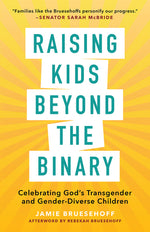 Book cover for Raising Kids beyond the Binary: Celebrating God's Transgender and Gender-Diverse Children