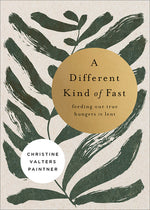 Book cover for A Different Kind of Fast: Feeding Our True Hungers in Lent
