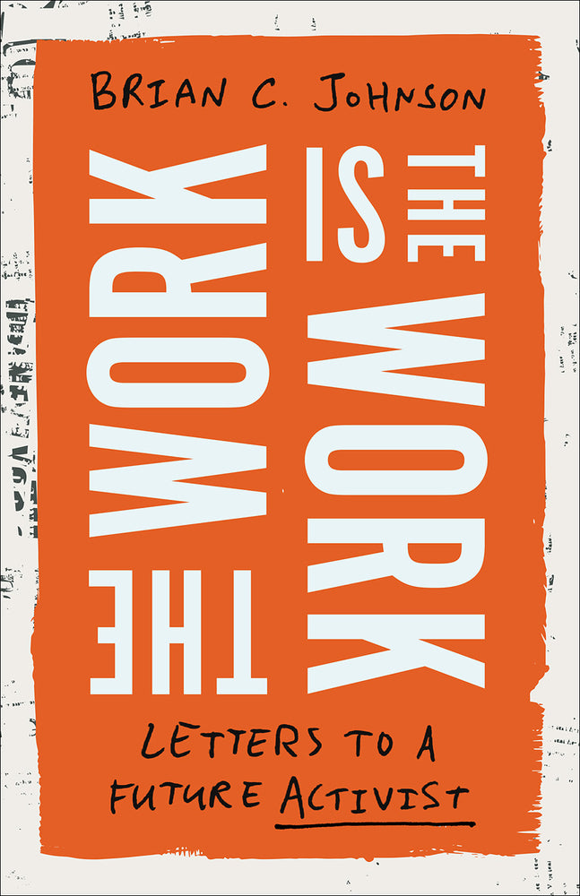Book cover for The Work Is the Work: Letters to a Future Activist