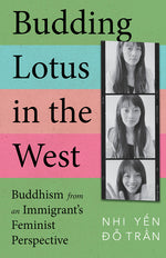 Book cover for Budding Lotus in the West: Buddhism from an Immigrant's Feminist Perspective