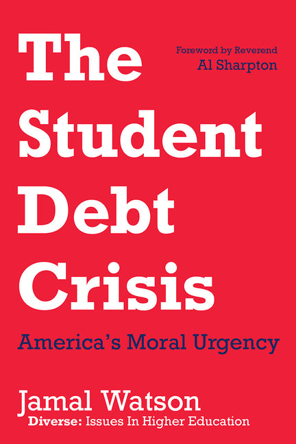 Book cover for Student Debt Crisis: America's Moral Urgency