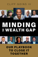 Book cover for Minding the Wealth Gap: Our Playbook to Close It Together