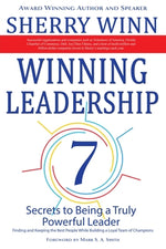 Book cover for Winning Leadership: Seven Secrets to Being a Truly Powerful Leader - Finding and Keeping the Best People While Building a Loyal Team of Ch