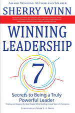 Book cover for Winning Leadership: Seven Secrets to Being a Truly Powerful Leader - Finding and Keeping the Best People While Building a Loyal Team of Ch