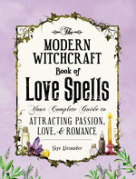 Book cover for The Modern Witchcraft Book of Love Spells: Your Complete Guide to Attracting Passion, Love, and Romance