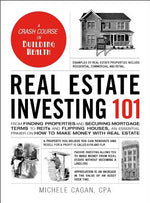 Book cover for Real Estate Investing 101: From Finding Properties and Securing Mortgage Terms to Reits and Flipping Houses, an Essential Primer on How to Make M
