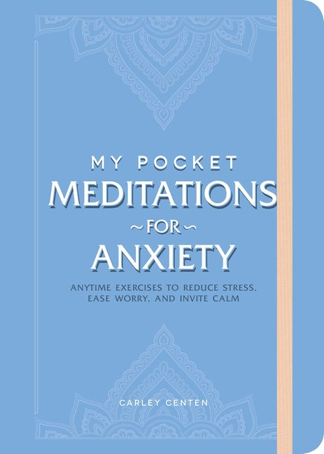 Book cover for My Pocket Meditations for Anxiety: Anytime Exercises to Reduce Stress, Ease Worry, and Invite Calm