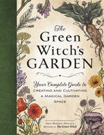 Book cover for The Green Witch's Garden: Your Complete Guide to Creating and Cultivating a Magical Garden Space