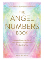 Book cover for The Angel Numbers Book: How to Understand the Messages Your Spirit Guides Are Sending You