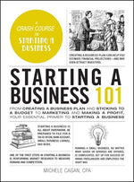 Book cover for Starting a Business 101: From Creating a Business Plan and Sticking to a Budget to Marketing and Making a Profit, Your Essential Primer to Star