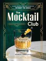 Book cover for The Mocktail Club: Classic Recipes (and New Favorites) Without the Booze