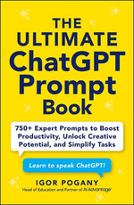 Book cover for Ultimate ChatGPT Prompt Book: 750+ Expert Prompts to Boost Productivity, Unlock Creative Potential, and Simplify Tasks